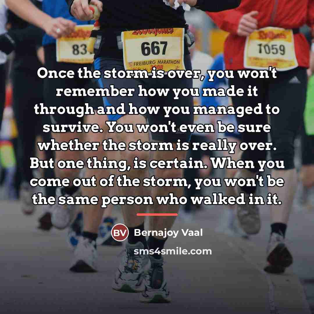 “Once the storm is over, you won't remember how you…” quote by Bernajoy Vaal