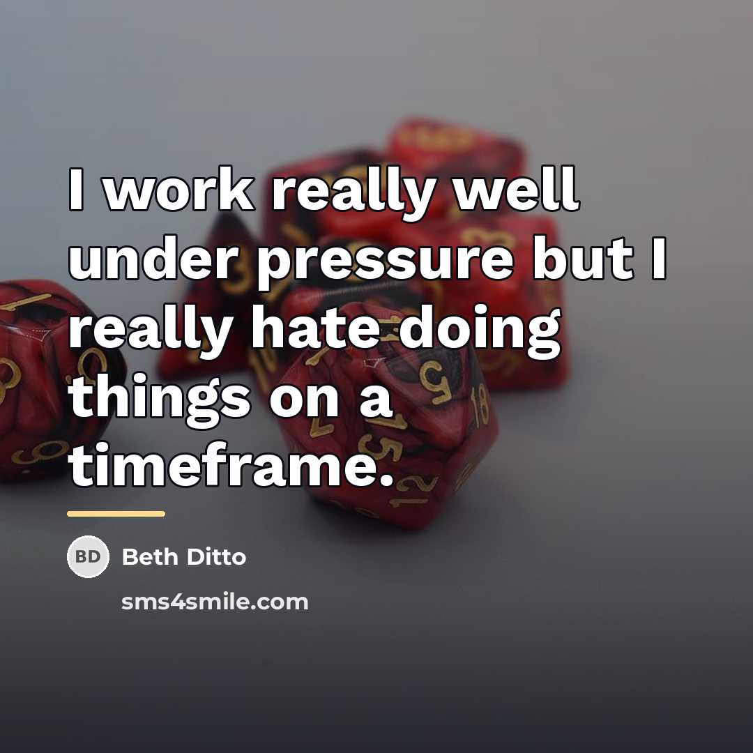 “I work really well under pressure but I really hate…” quote by Beth Ditto