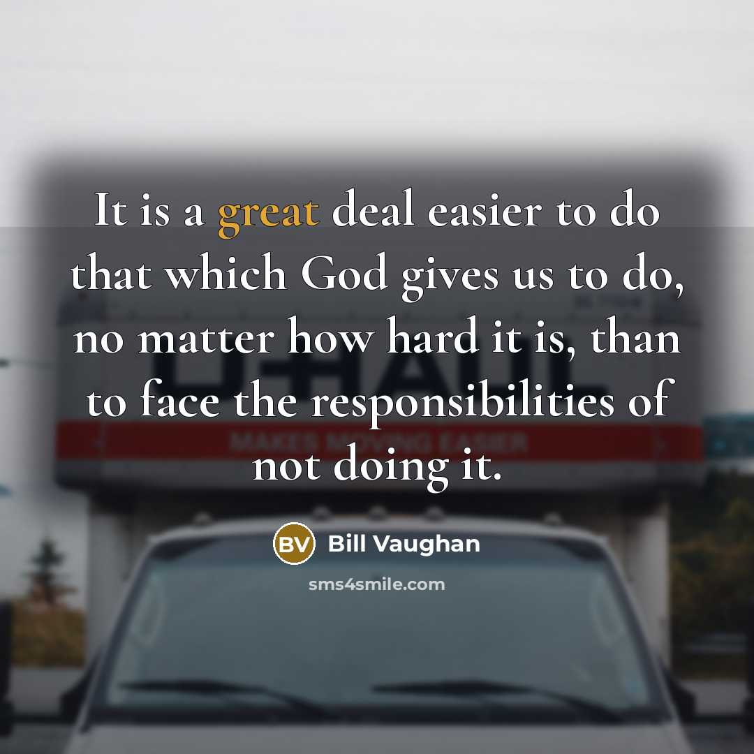“It is a great deal easier to do that which…” quote by Bill Vaughan
