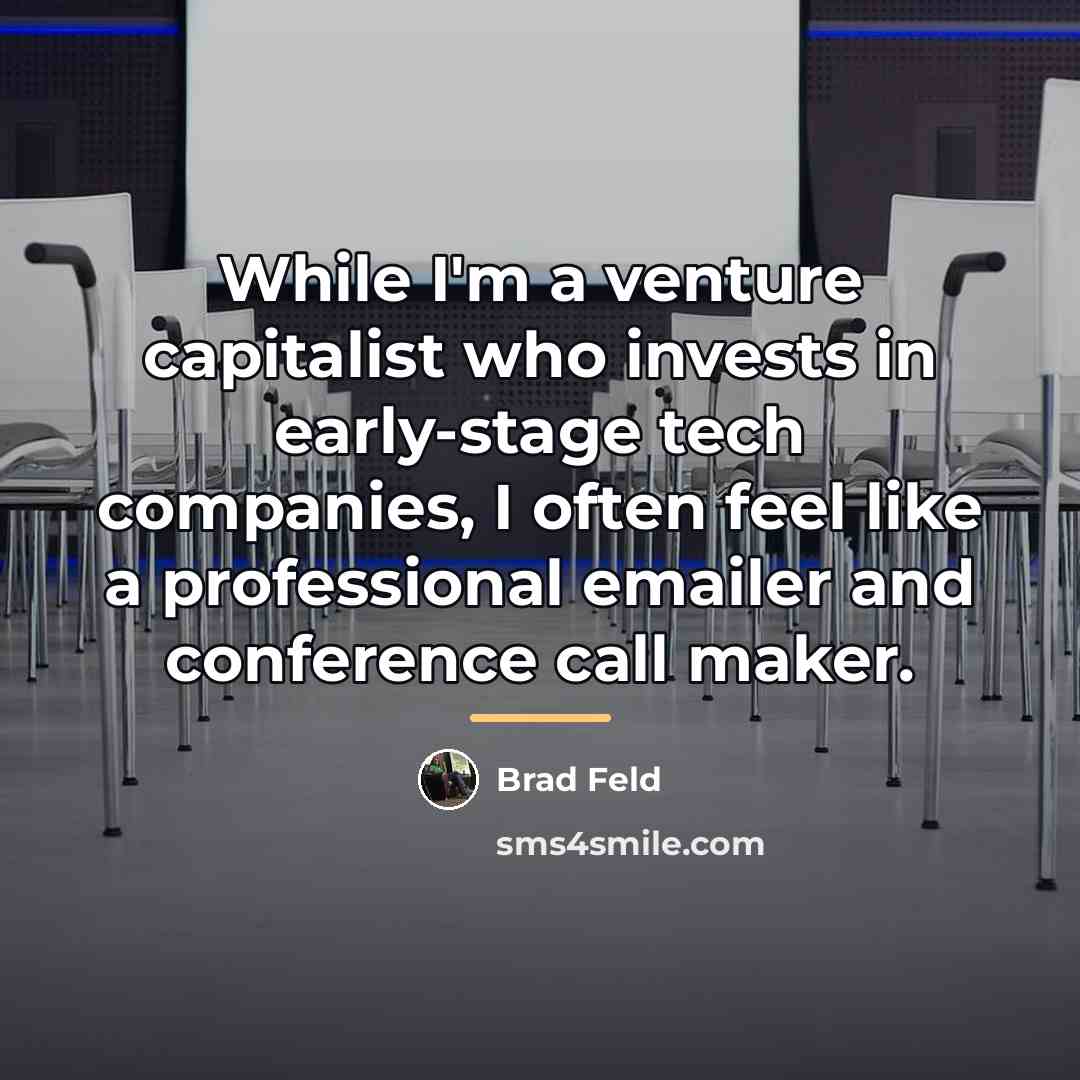 “While I'm a venture capitalist who invests in early-stage tech…” quote by Brad Feld