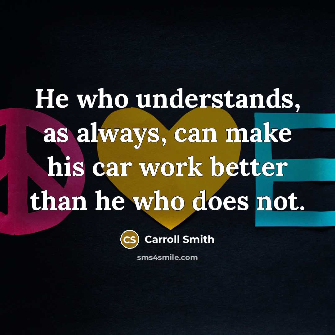 “He who understands, as always, can make his car work…” quote by Carroll Smith