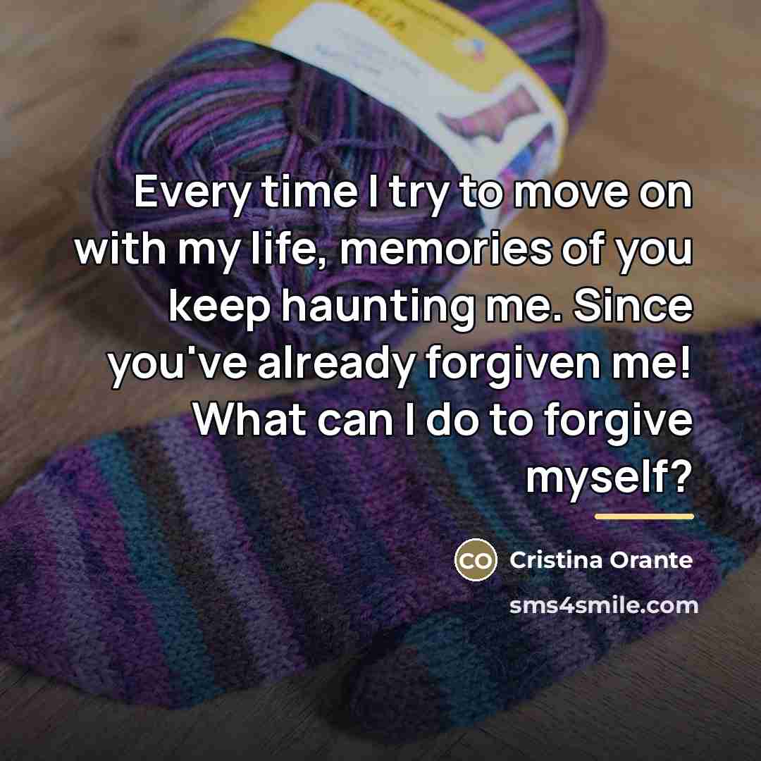 “Every time I try to move on with my life,…” quote by Cristina Orante