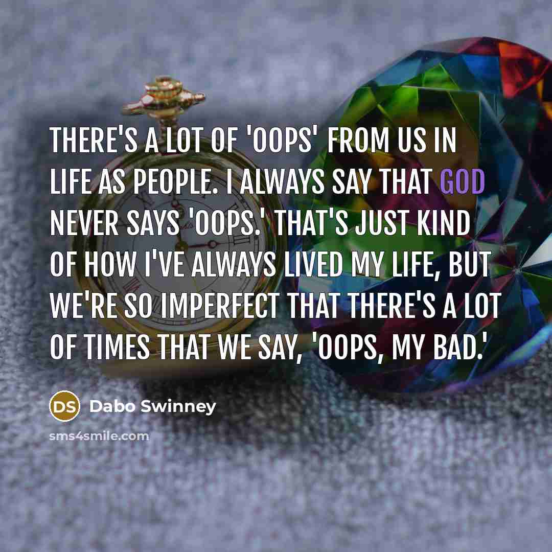 “There's a lot of 'oops' from us in life as…” quote by Dabo Swinney