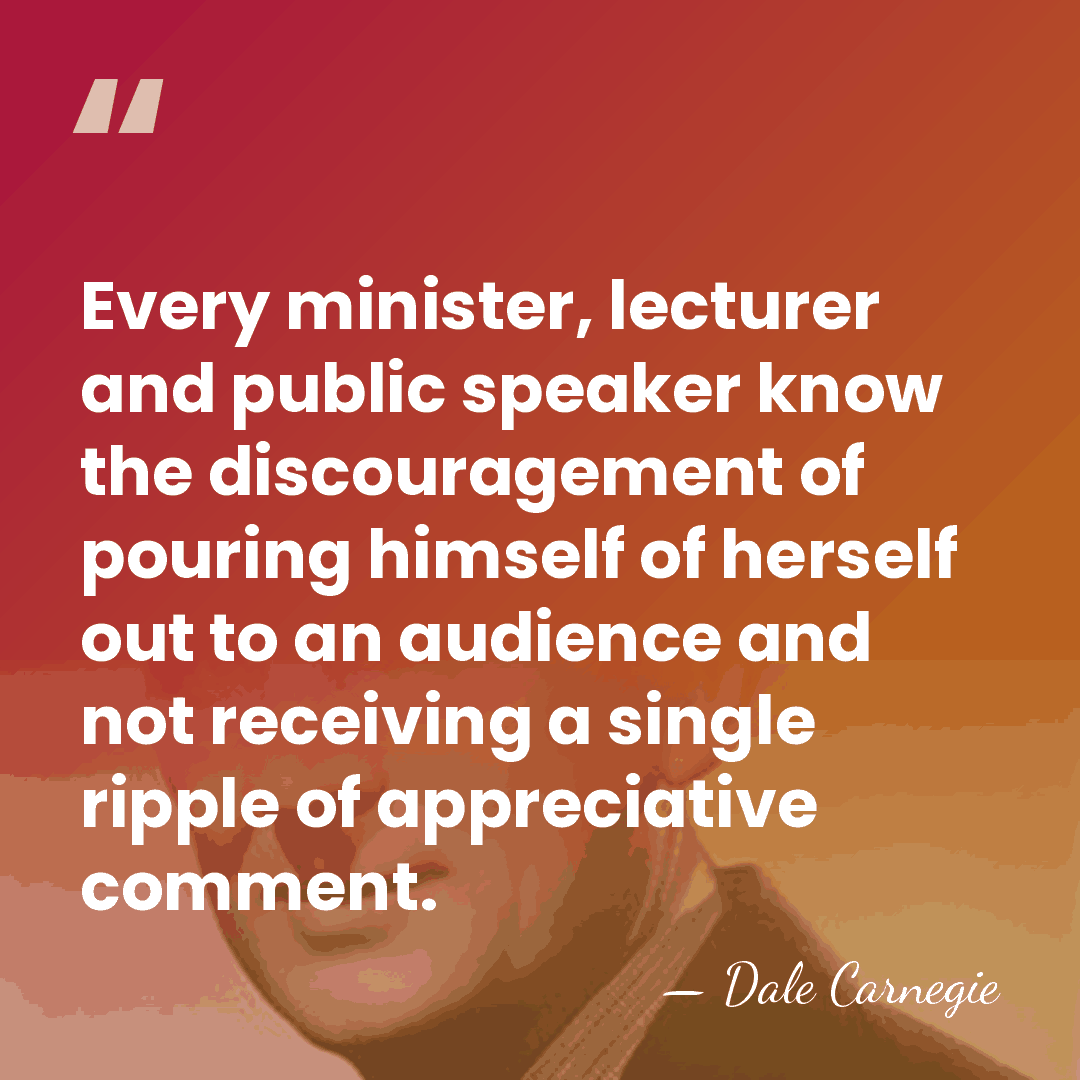 Every minister, lecturer and public speaker know the discouragement of pouring himself&hellip; - Dale Carnegie
