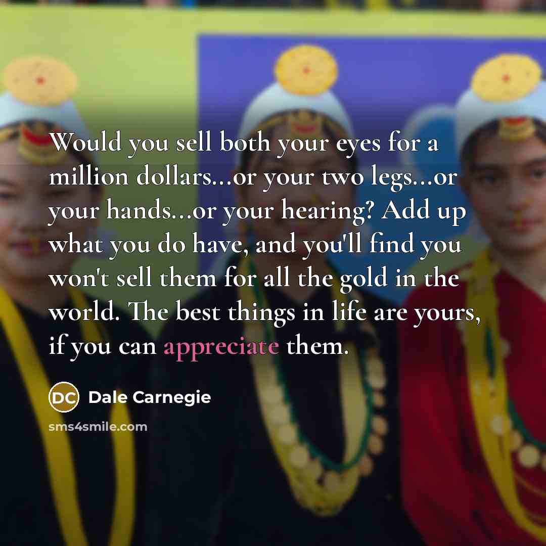 “Would you sell both your eyes for a million dollars...or…” quote by Dale Carnegie