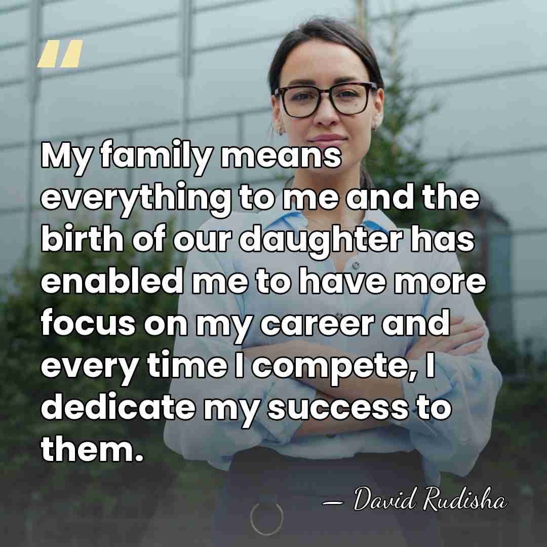 My family means everything to me and the birth of our daughter&hellip; - David Rudisha