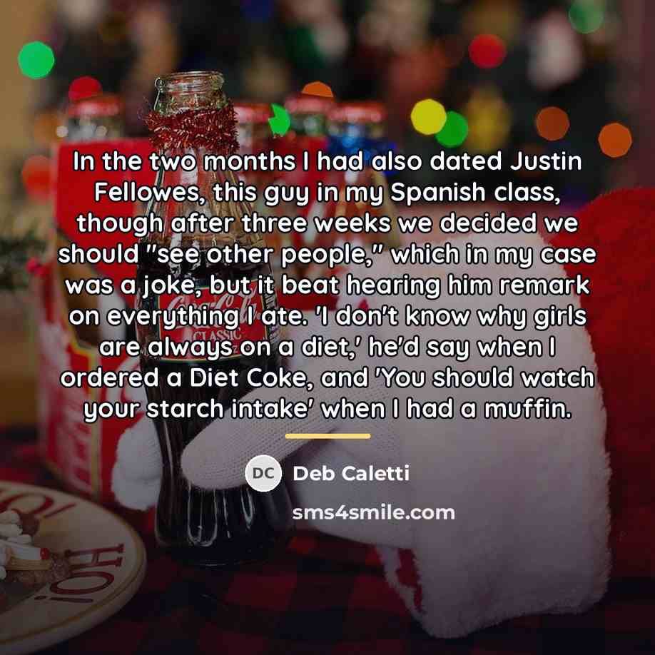 “In the two months I had also dated Justin Fellowes,…” quote by Deb Caletti