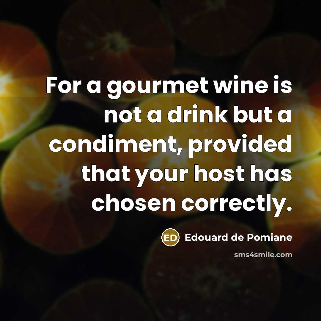 “For a gourmet wine is not a drink but a…” quote by Edouard de Pomiane