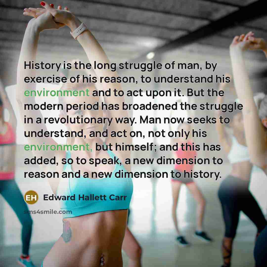 “History is the long struggle of man, by exercise of…” quote by Edward Hallett Carr