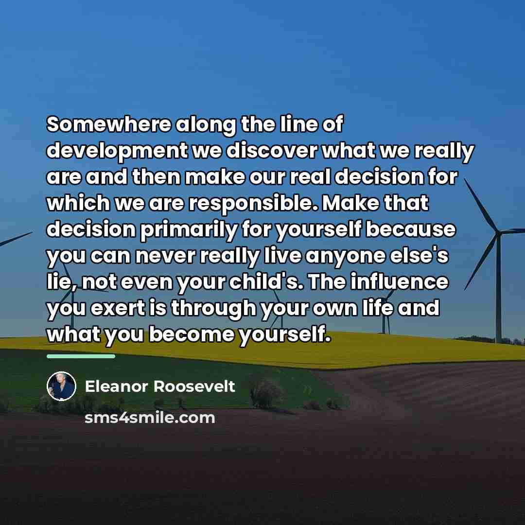 “Somewhere along the line of development we discover what we…” quote by Eleanor Roosevelt