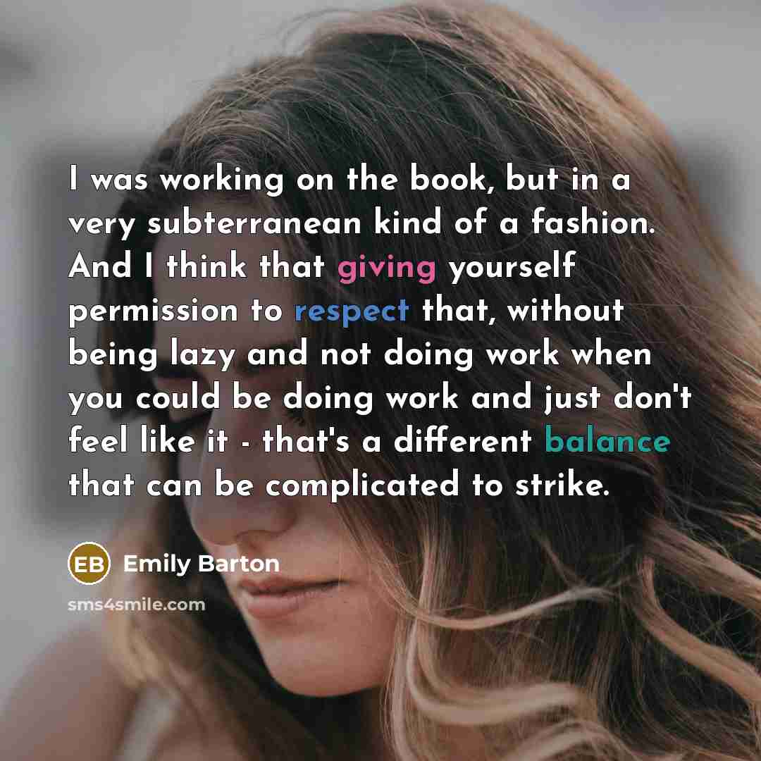 “I was working on the book, but in a very…” quote by Emily Barton