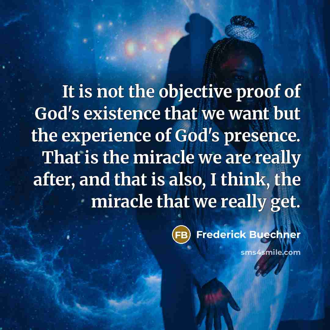 “It is not the objective proof of God's existence that…” quote by Frederick Buechner