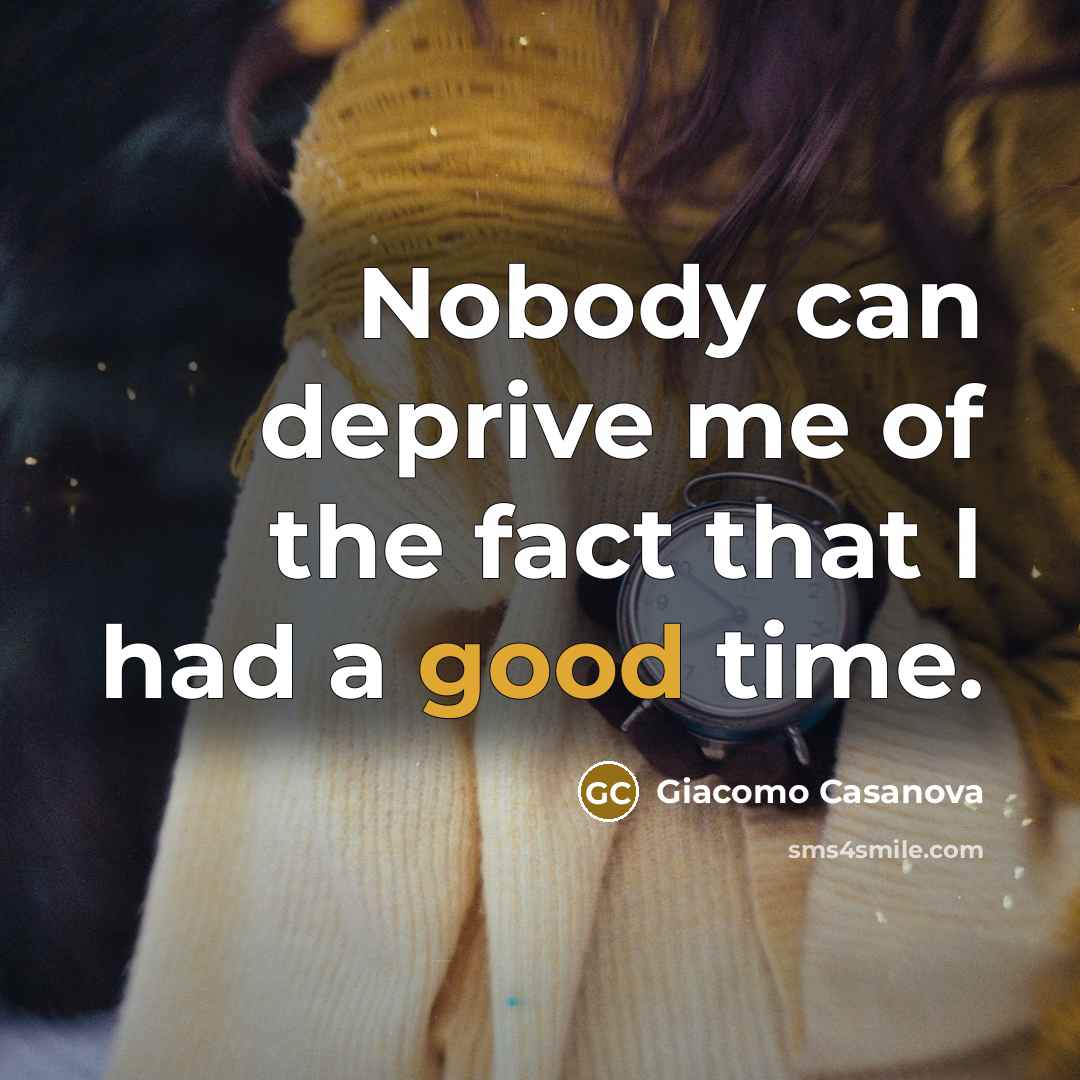 “Nobody can deprive me of the fact that I had…” quote by Giacomo Casanova
