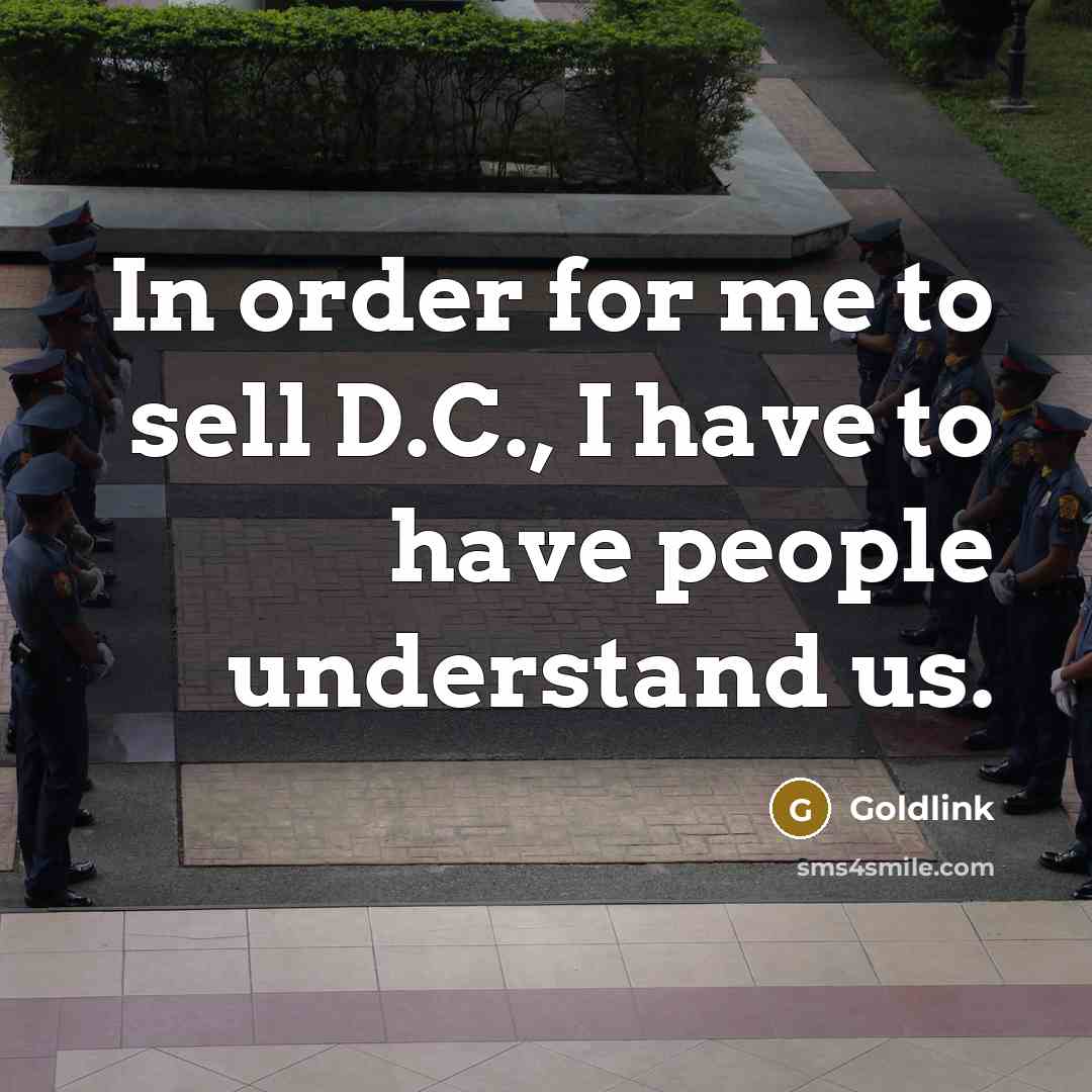 “In order for me to sell D.C., I have to…” quote by Goldlink
