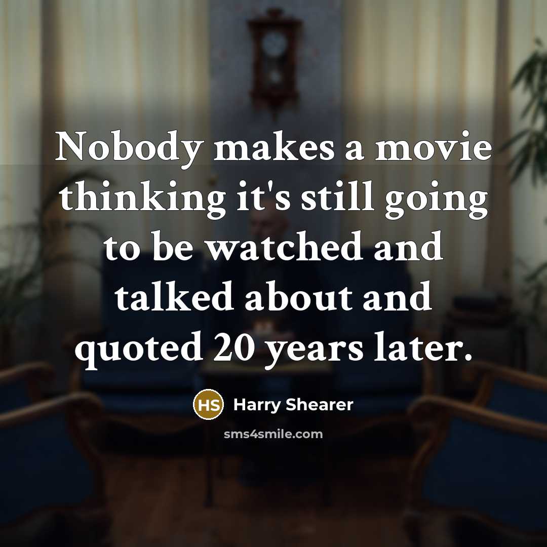 “Nobody makes a movie thinking it's still going to be…” quote by Harry Shearer