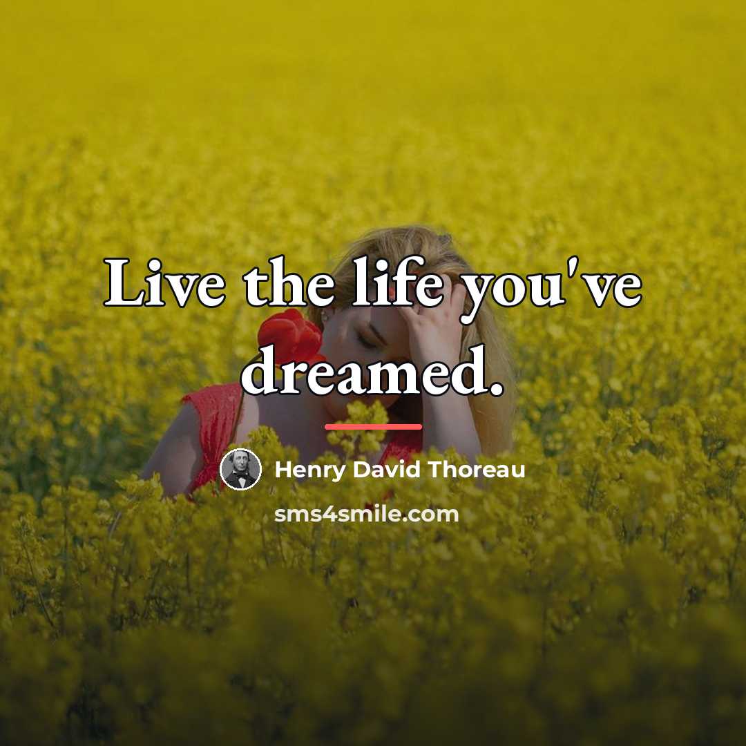 “Live the life you've dreamed.…” quote by Henry David Thoreau