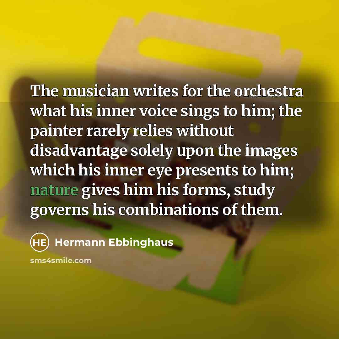 “The musician writes for the orchestra what his inner voice…” quote by Hermann Ebbinghaus