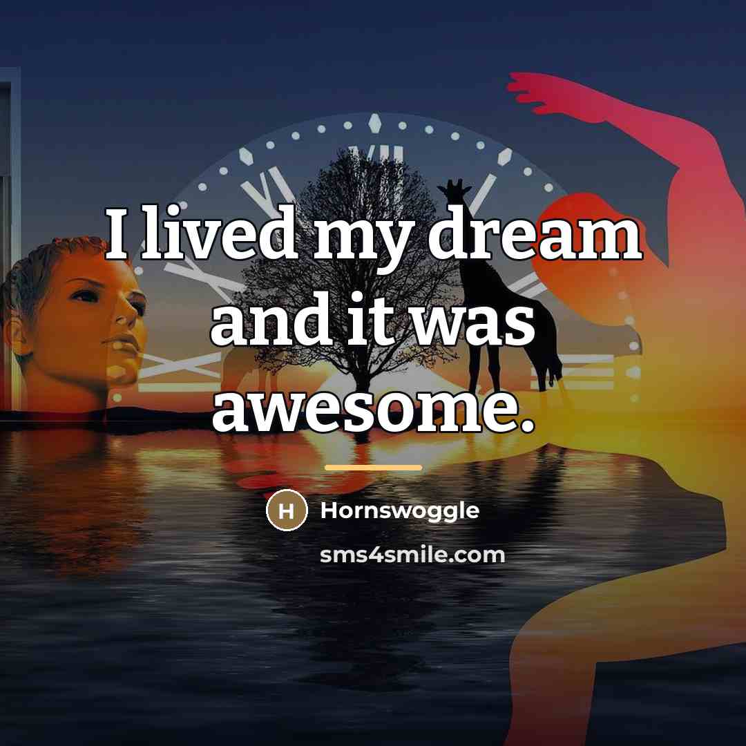 “I lived my dream and it was awesome.…” quote by Hornswoggle