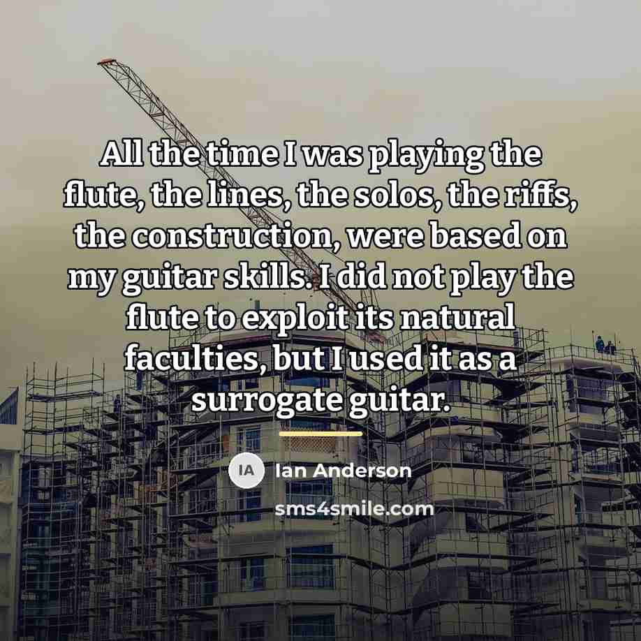 “All the time I was playing the flute, the lines,…” quote by Ian Anderson