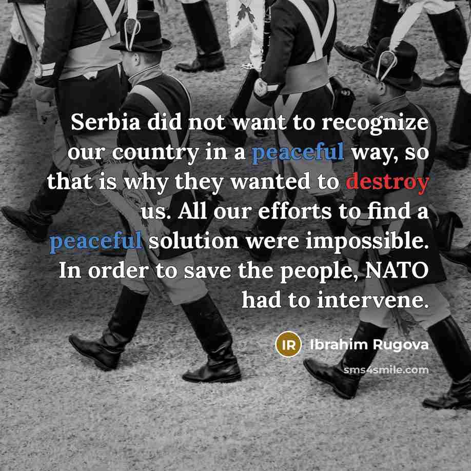 “Serbia did not want to recognize our country in a…” quote by Ibrahim Rugova