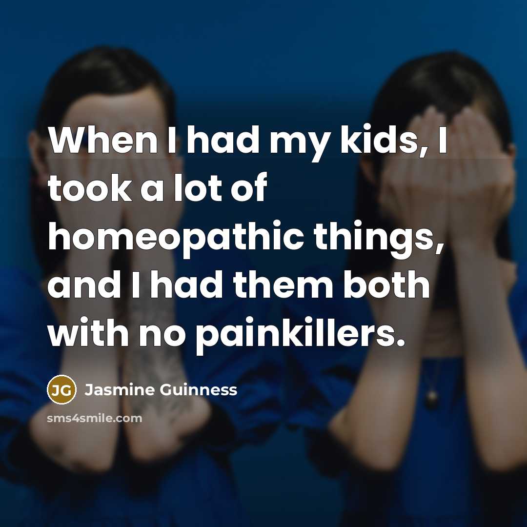 “When I had my kids, I took a lot of…” quote by Jasmine Guinness