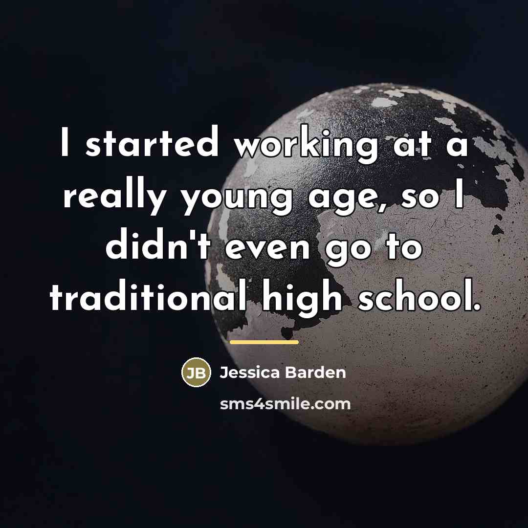 “I started working at a really young age, so I…” quote by Jessica Barden