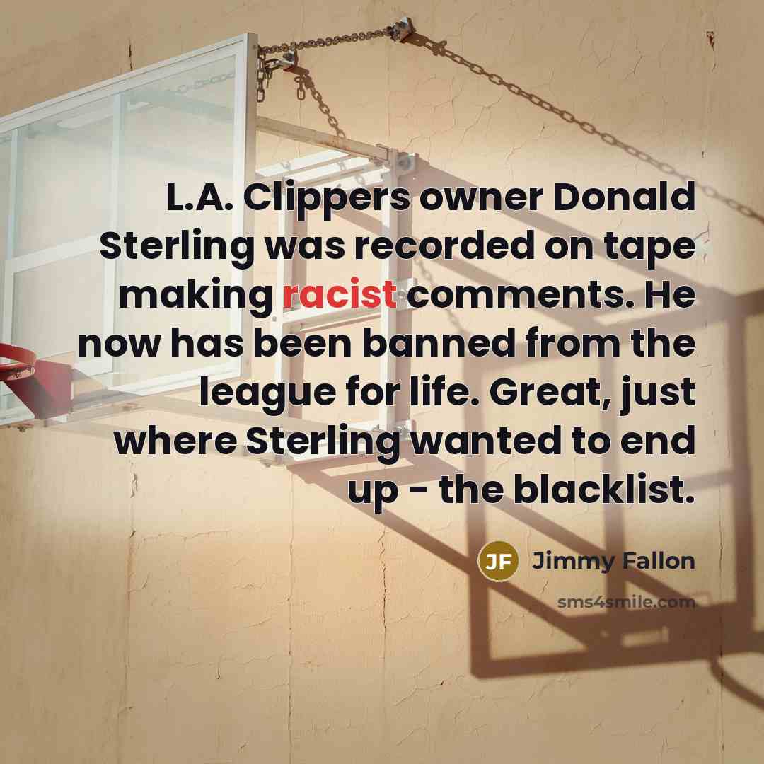 “L.A. Clippers owner Donald Sterling was recorded on tape making…” quote by Jimmy Fallon