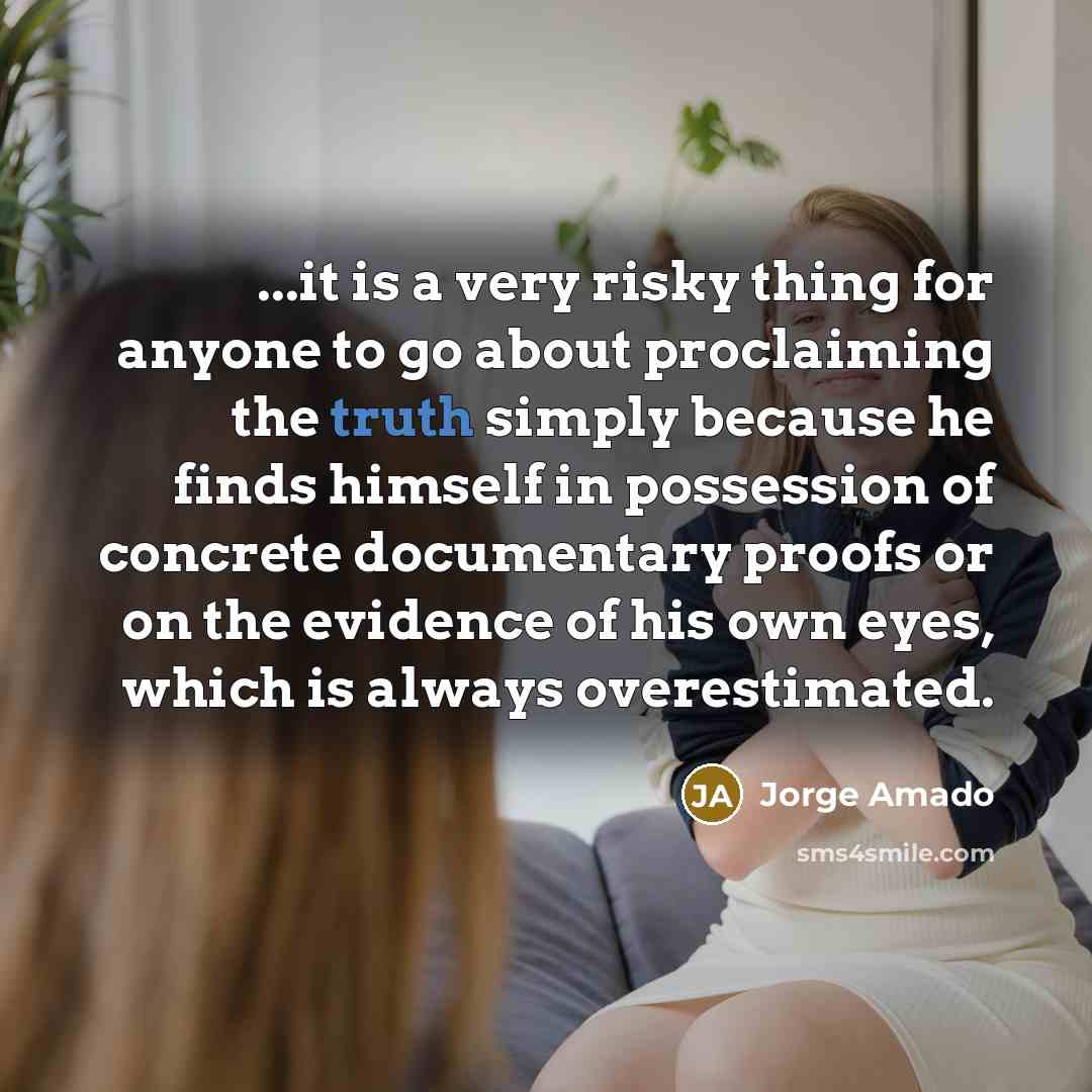 “...it is a very risky thing for anyone to go…” quote by Jorge Amado