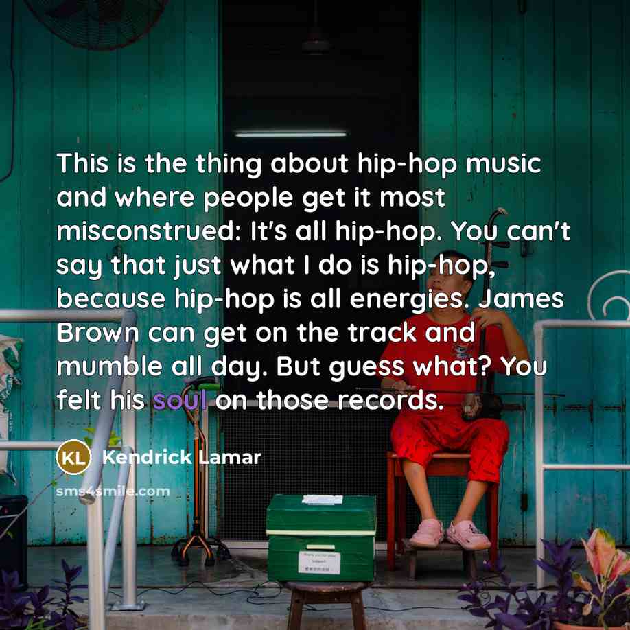 “This is the thing about hip-hop music and where people…” quote by Kendrick Lamar
