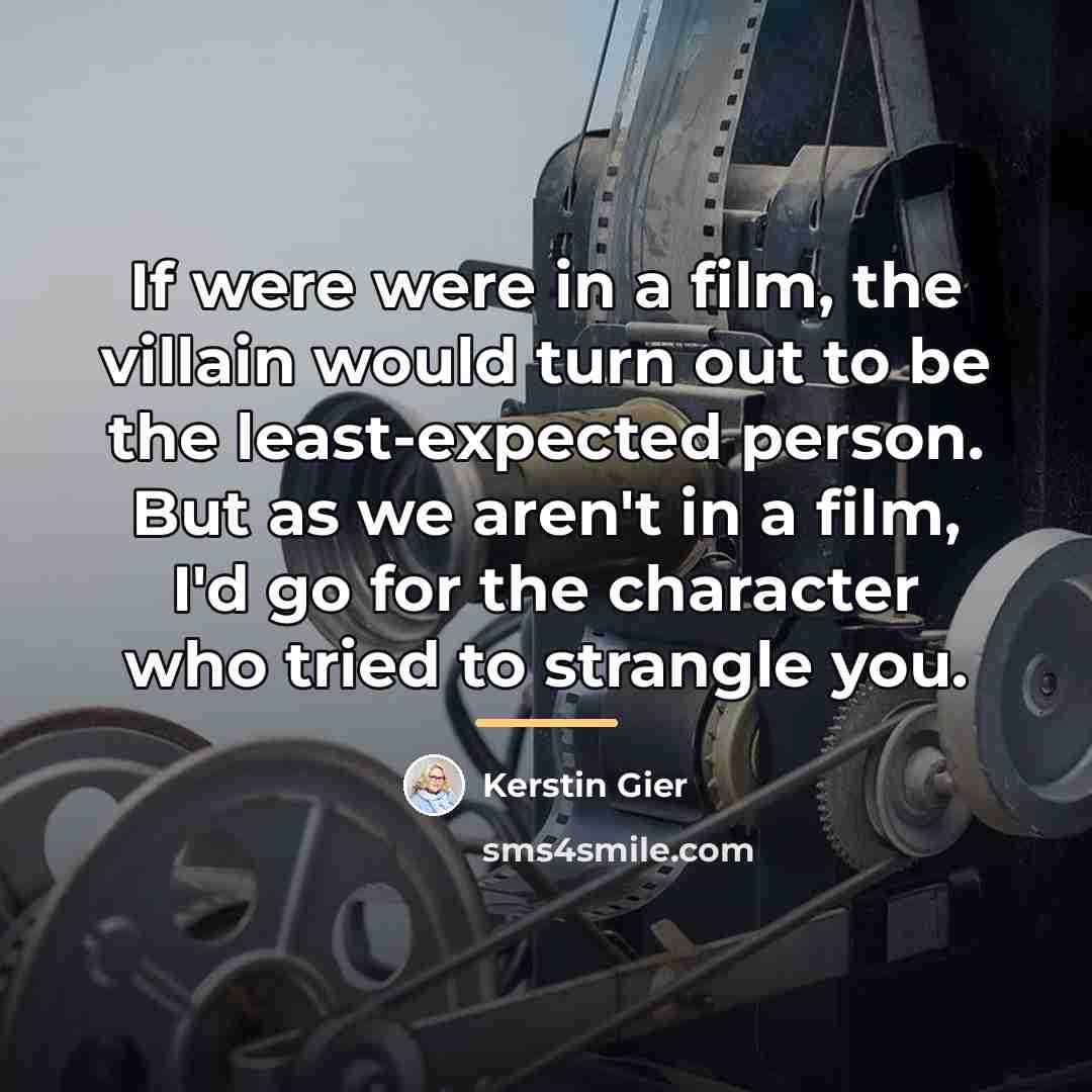 “If were were in a film, the villain would turn…” quote by Kerstin Gier