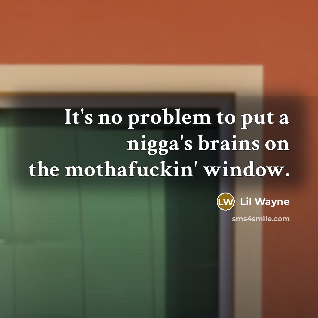 “It's no problem to put a nigga's brains on the…” quote by Lil Wayne