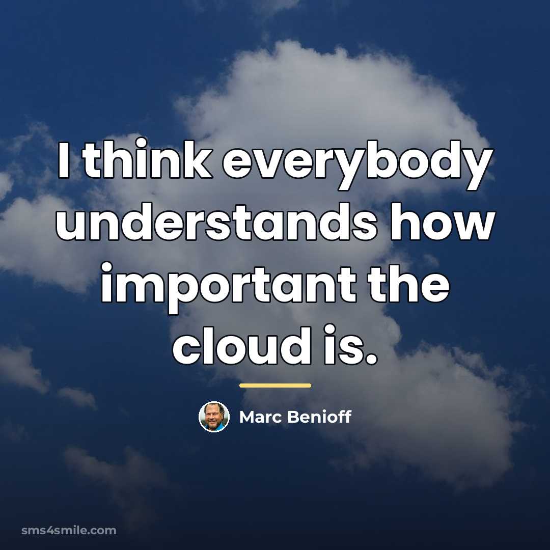 “I think everybody understands how important the cloud is.…” quote by Marc Benioff