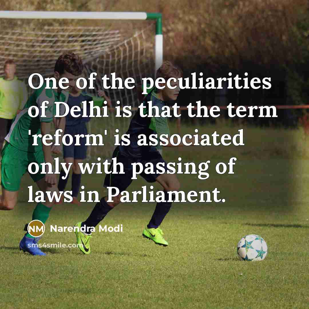 “One of the peculiarities of Delhi is that the term…” quote by Narendra Modi