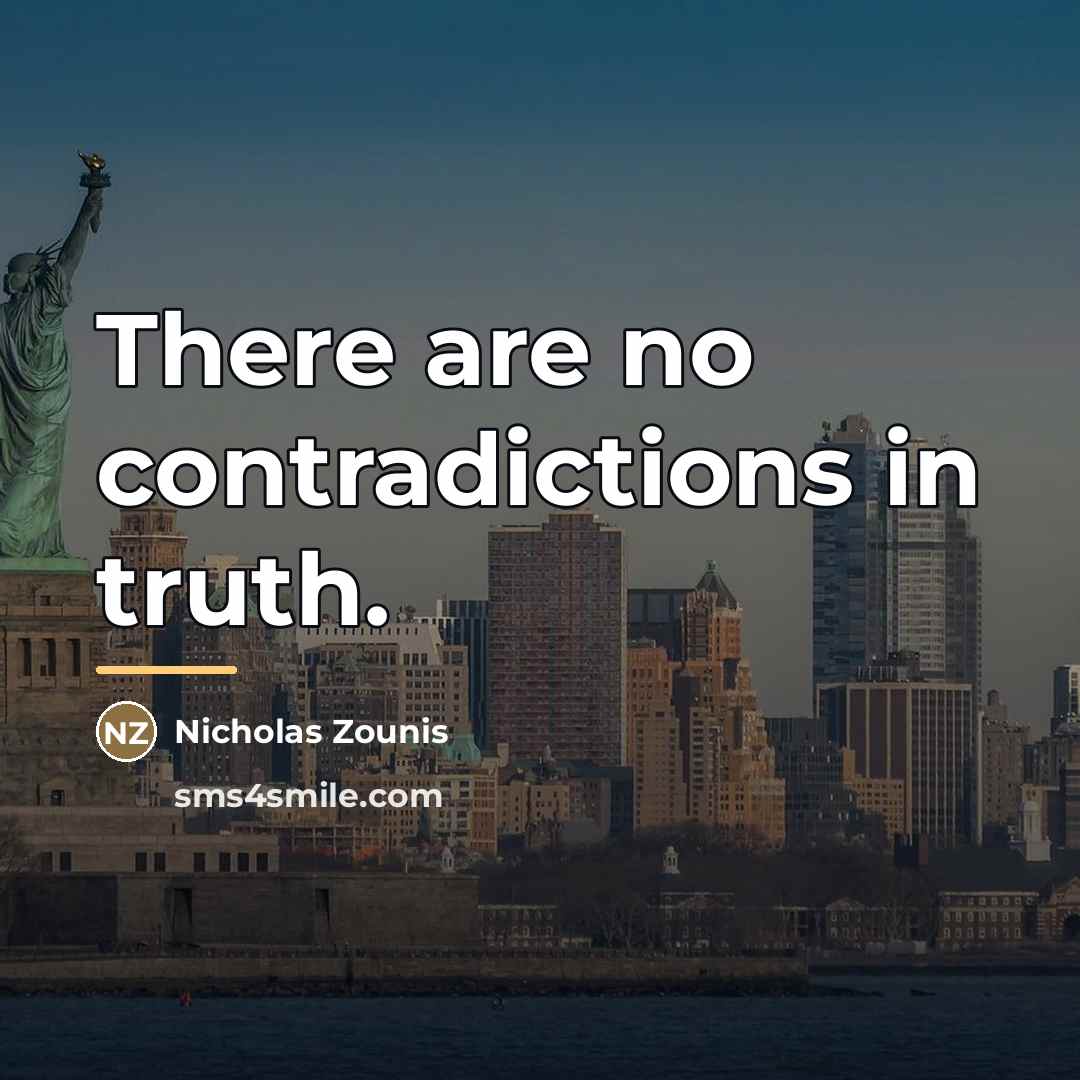 “There are no contradictions in truth.…” quote by Nicholas Zounis