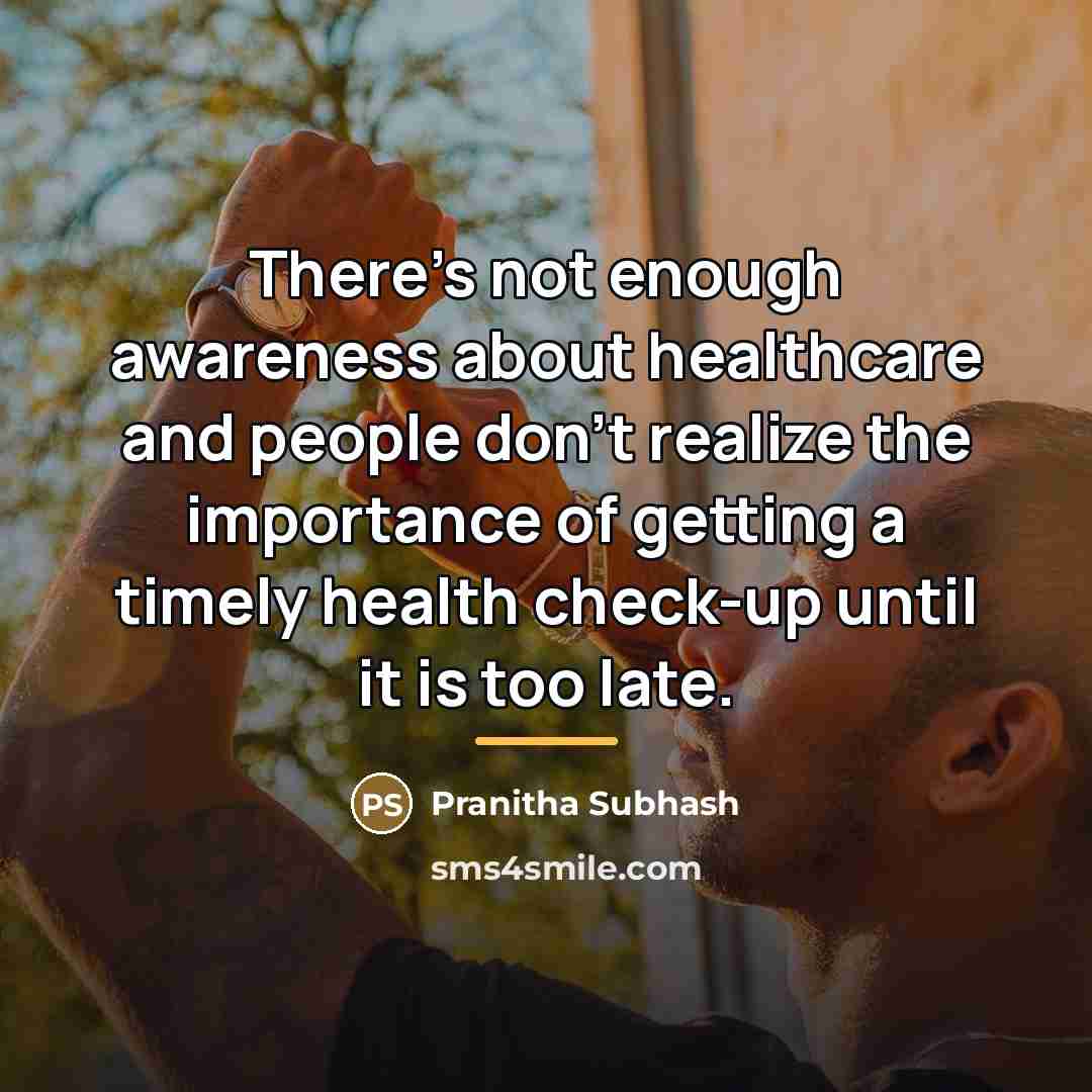 “There's not enough awareness about healthcare and people don't realize…” quote by Pranitha Subhash