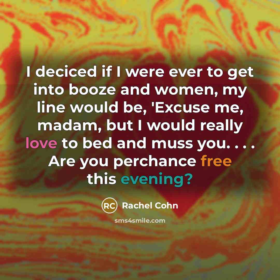 “I deciced if I were ever to get into booze…” quote by Rachel Cohn