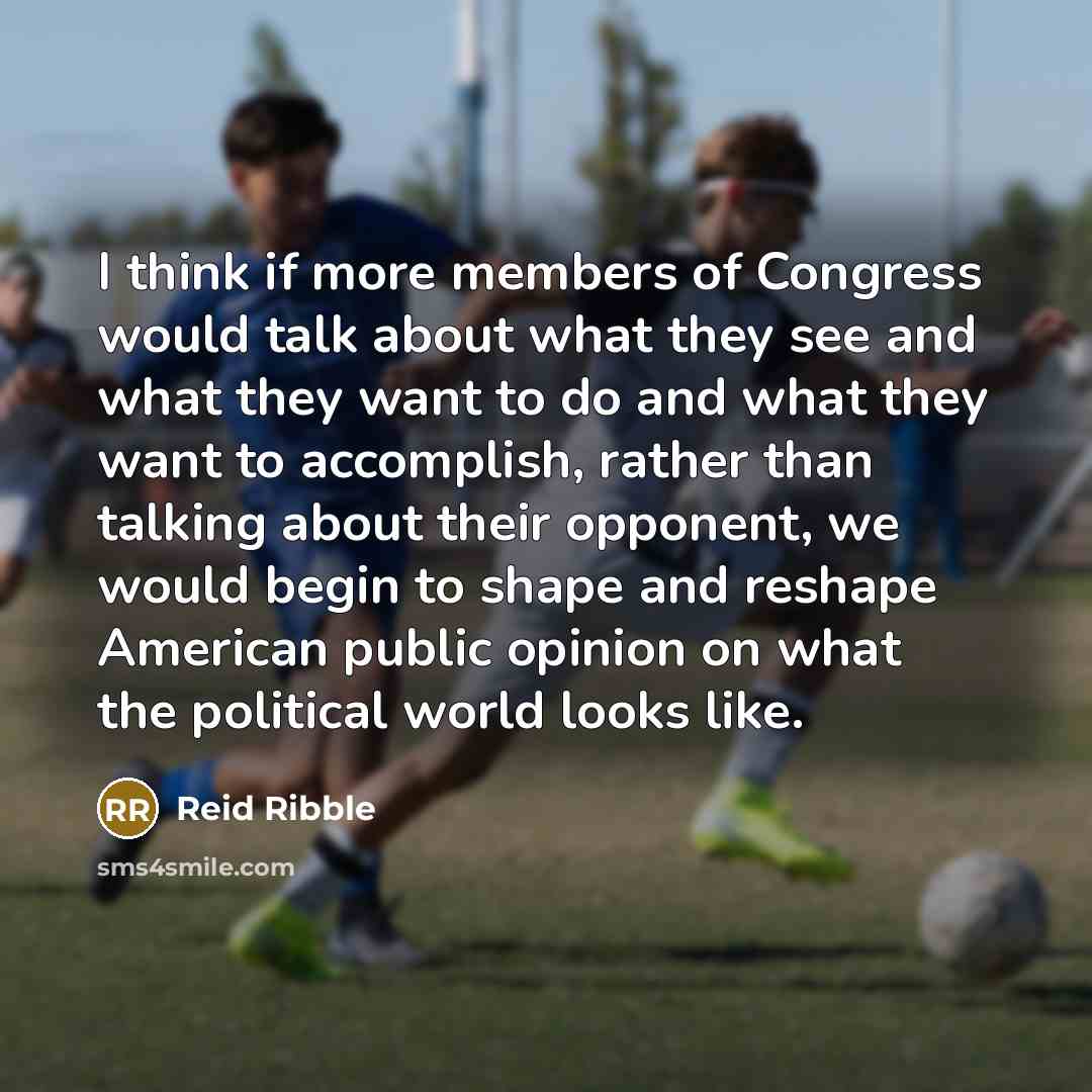 “I think if more members of Congress would talk about…” quote by Reid Ribble