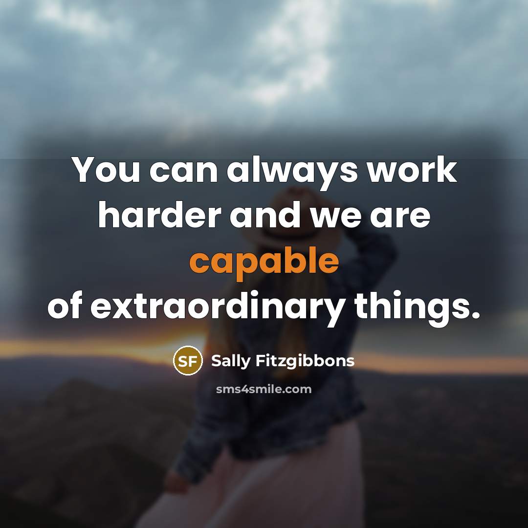 “You can always work harder and we are capable of…” quote by Sally Fitzgibbons