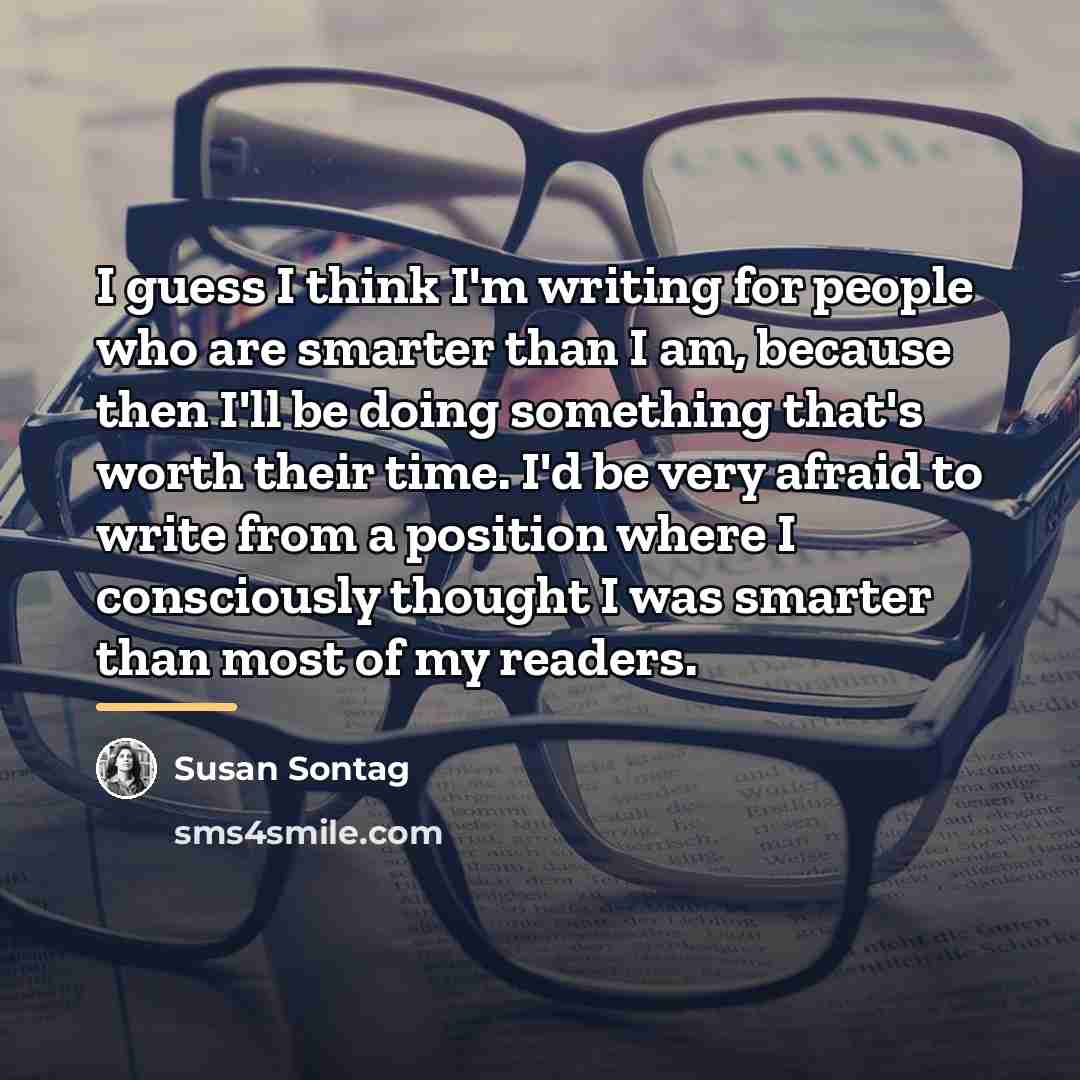 “I guess I think I'm writing for people who are…” quote by Susan Sontag