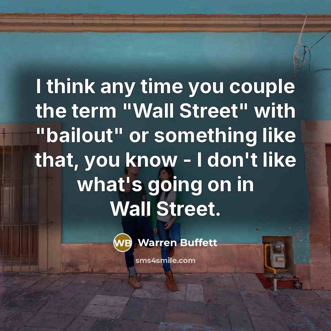 “I think any time you couple the term "Wall Street"…” quote by Warren Buffett
