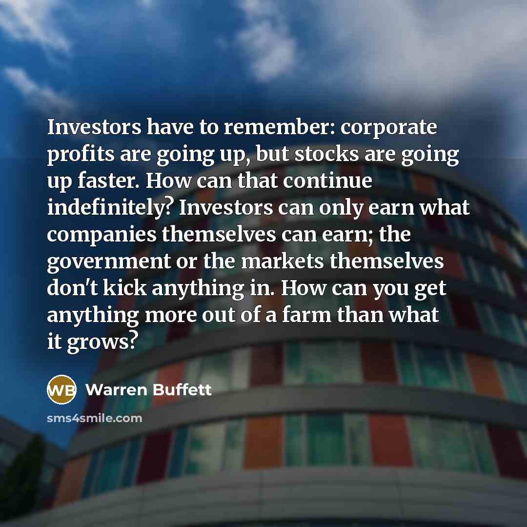 “Investors have to remember: corporate profits are going up, but…” quote by Warren Buffett