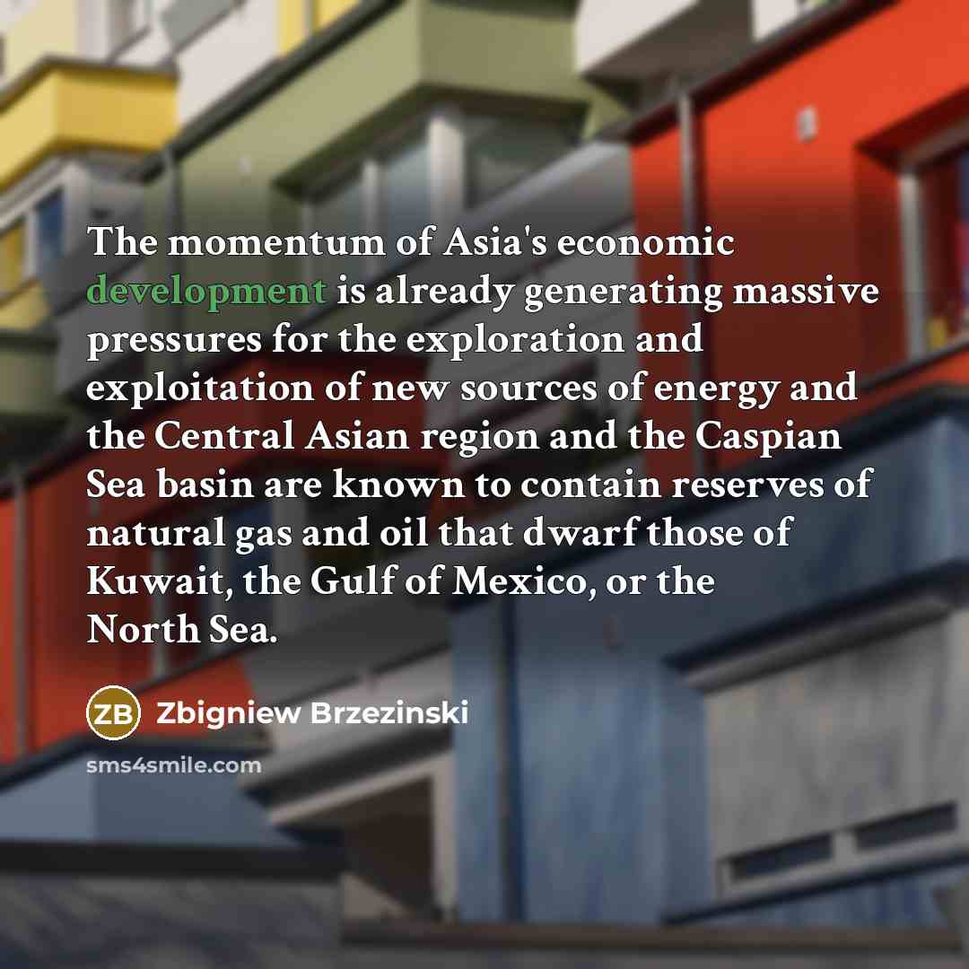 “The momentum of Asia's economic development is already generating massive…” quote by Zbigniew Brzezinski