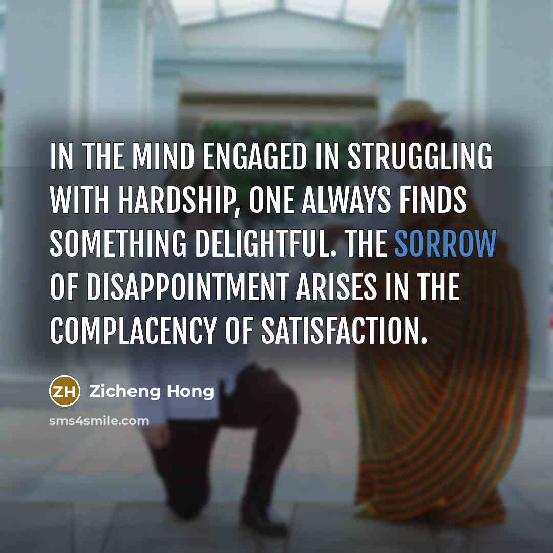 “In the mind engaged in struggling with hardship, one always…” quote by Zicheng Hong