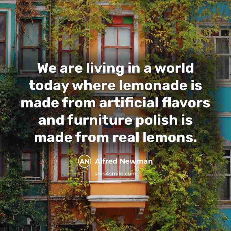 “We are living in a world today where lemonade is…” quote by Alfred Newman