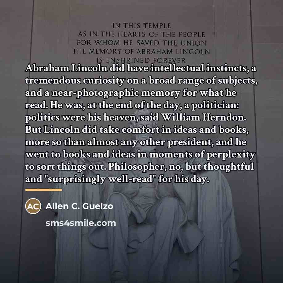 “Abraham Lincoln did have intellectual instincts, a tremendous curiosity on…” quote by Allen C. Guelzo