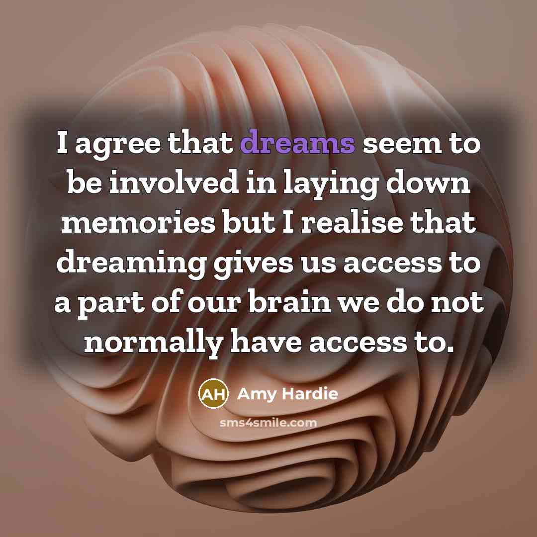 “I agree that dreams seem to be involved in laying…” quote by Amy Hardie