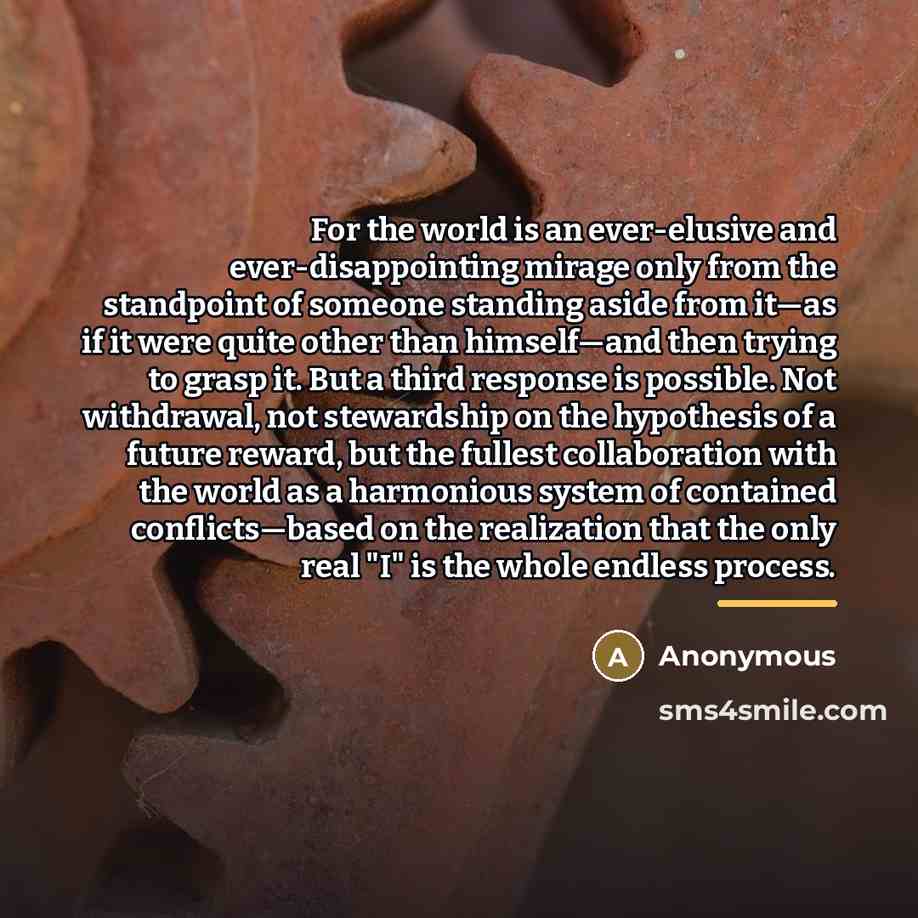 “For the world is an ever-elusive and ever-disappointing mirage only…” quote by Anonymous