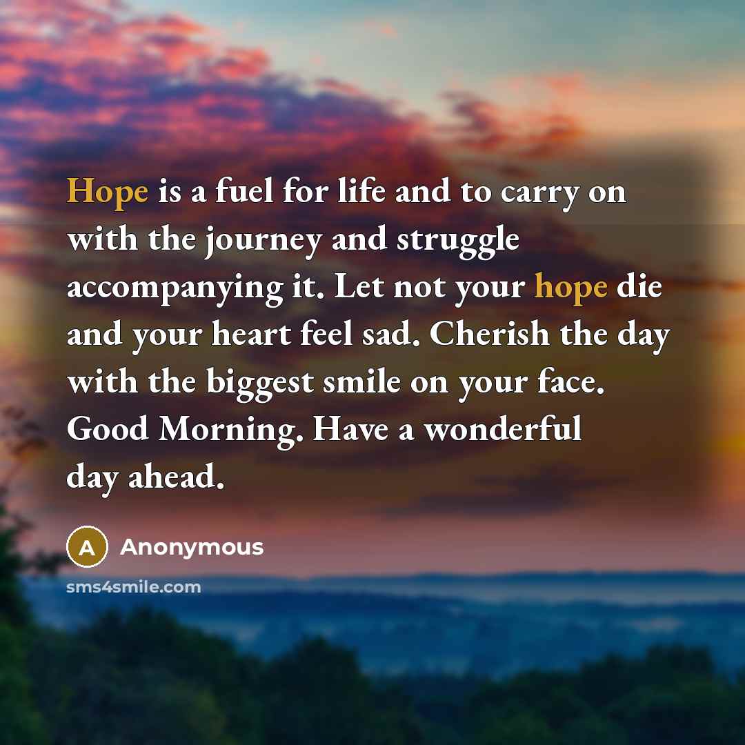“Hope is a fuel for life and to carry on…” quote by Anonymous