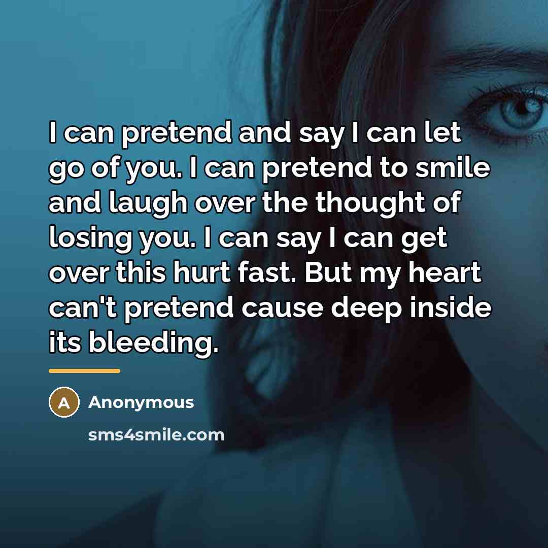 “I can pretend and say I can let go of…” quote by Anonymous