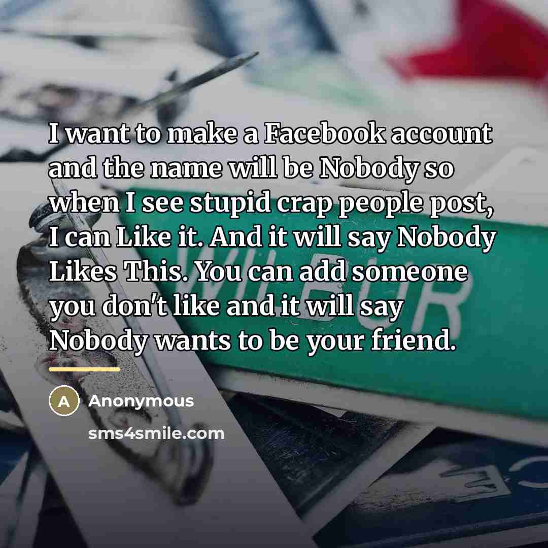 “I want to make a Facebook account and the name…” quote by Anonymous